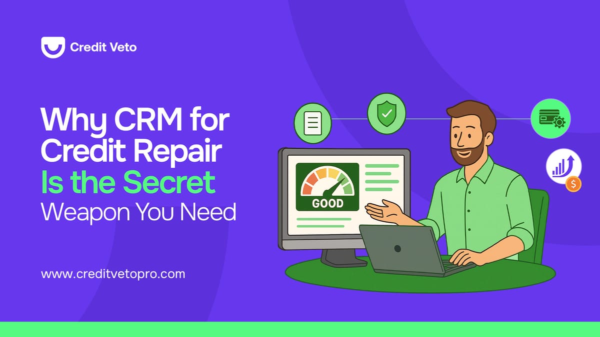 Why CRM for Credit Repair Is the Secret Weapon You Need